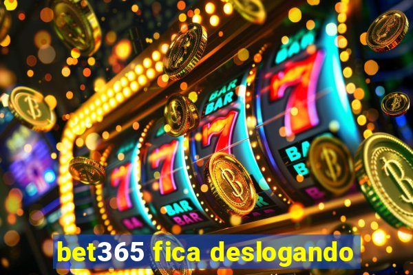 bet365 fica deslogando